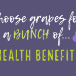 choose grapes for a bunch of health benefits